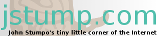 jstump.com - John Stumpo's tiny little corner of the Internet
